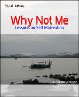 Ebook Why Not Me di Sule Aminu edito da BookRix