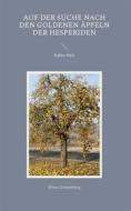 Ebook Auf der Suche nach den goldenen Äpfeln der Hesperiden di Klaus Grunenberg edito da Books on Demand