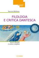Ebook Filologia e critica dantesca di Saverio Bellomo edito da La Scuola Editrice
