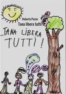 Ebook Tana libera tutti di Roberta Piccin edito da Roberta Piccin