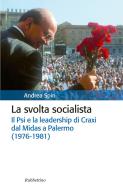 Ebook La svolta socialista di Andrea Spiri edito da Rubbettino Editore