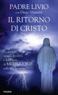 Ebook Il ritorno di Cristo di Fanzaga Livio, Manetti Diego edito da Piemme