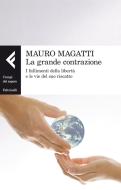 Ebook La grande contrazione di Mauro Magatti edito da Feltrinelli Editore