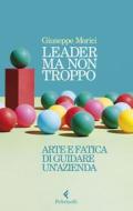 Ebook Leader ma non troppo di Giuseppe Morici edito da Feltrinelli Editore