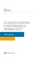Ebook Le società di capitali a vent&apos;anni dalla riforma Vietti di Michele Vietti edito da Utet Giuridica