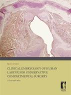 Ebook Clinical Embryology of Human Larynx for Conservative Compartmental Surgery. A Text and Atlas di Lucio Rucci edito da Firenze University Press
