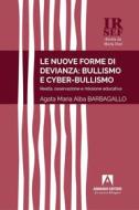 Ebook Le nuove forme di devianza: bullismo e cyberbullismo di Barbagallo Agata Maria Alba edito da Armando Editore