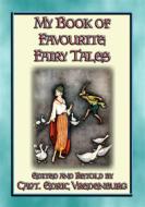 Ebook MY BOOK OF FAVOURITE FAIRY TALES - 16 Illustrated Children's Fairy Tales di Anon E. Mouse, Compiled and Retold by CAPT. EDRIC VREDENBURG edito da Abela Publishing