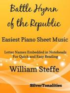Ebook Battle Hymn of the Republic Easiest Piano Sheet Music di Silvertonalities, William Steffe edito da SilverTonalities
