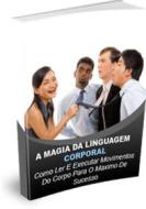 Ebook A Magia Da Linguagem Corporal di Luis Paulo Soares edito da Luis Paulo Soares