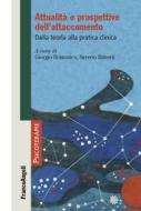 Ebook Attualità e prospettive dell'attaccamento di AA. VV. edito da Franco Angeli Edizioni
