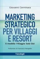 Ebook Marketing strategico per villaggi e resort di Giovanni Cerminara edito da Franco Angeli Edizioni