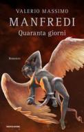 Ebook Quaranta giorni di Manfredi Valerio Massimo edito da Mondadori