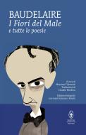 Ebook I Fiori del Male e tutte le poesie di Charles Baudelaire edito da Newton Compton Editori