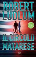 Ebook Il circolo Matarese di Ludlum Robert edito da BUR