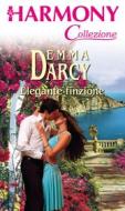 Ebook Elegante finzione di Emma Darcy edito da HarperCollins Italia