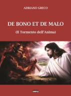 Ebook De Bono Et De Malo - il Tormento dell'Anima di Adriano Greco edito da Edizioni Simple