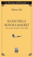 Ebook Elogio della signora Maigret di Maria Ielo edito da Città del Sole Edizioni