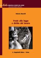 Ebook Frode alla legge e diritto del lavoro di Roberto Maurelli edito da Giappichelli Editore