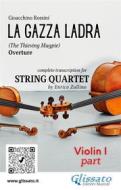 Ebook Violin I part of "La Gazza Ladra" overture for String Quartet di Gioacchino Rossini, a cura di Enrico Zullino edito da Glissato Edizioni Musicali