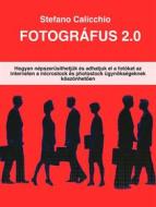 Ebook Fotográfus 2.0 di Stefano Calicchio edito da Stefano Calicchio