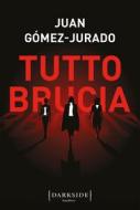Ebook Tutto brucia di Juan Gómez-Jurado edito da Fazi Editore
