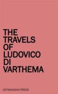 Ebook The Travels of Ludovico di Varthema di Ludovico di Varthema edito da Ozymandias Press