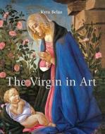 Ebook The Virgin in Art di Kyra Belán edito da Parkstone International