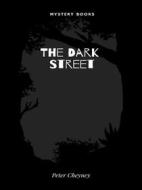 Ebook The Dark Street di Peter Cheyney edito da Librorium Editions