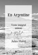 Ebook En Argentine di Jules Huret, Édition Mon Autre Librairie edito da Books on Demand