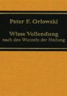 Ebook Wisse Vollendung di Peter F. Orlowski edito da Books on Demand