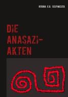 Ebook Die Anasazi-Akten di Regina E.G. Schymiczek edito da Books on Demand