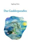 Ebook Das Gauklerparadies di Ingeborg Christ edito da Books on Demand