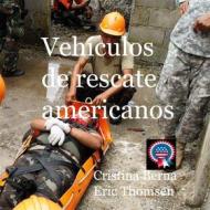 Ebook Vehículos de rescate americanos di Cristina Berna, Eric Thomsen edito da Books on Demand