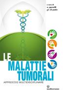Ebook Le Malattie tumorali di Osvaldo Sponzilli, Giovanni Francesco di Paolo edito da Edizioni Mediterranee