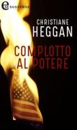 Ebook Complotto al potere (eLit) di Christiane Heggan edito da HarperCollins