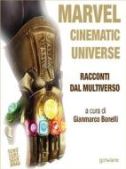 Ebook Marvel Cinematic Universe. Racconti dal Multiverso di Gianmarco Bonelli (a cura di) edito da goWare