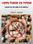 Ebook Como Parar De Fumar di Owen Jones edito da Tektime