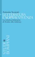 Ebook Letteratura e sopravvivenza di Scurati Antonio edito da Bompiani