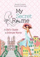 Ebook My Secret Rome, My di Domitilla Petriaggi, Manola Costanzi edito da Gremese