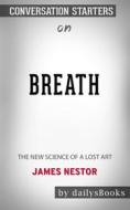 Ebook Breath: The New Science of a Lost Art by James Nestor: Conversation Starters di dailyBooks edito da Daily Books