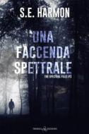 Ebook Una faccenda spettrale di S.E. Harmon edito da Triskell Edizioni