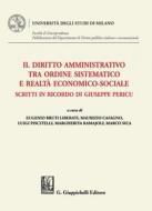 Ebook Il diritto amministrativo tra ordine sistematico e realtà economico-sociale di Eugenio Bruti Liberati, Daria De Pretis, Maurizio Michele Cafagno, Margherita Ramajoli, Erminio Ferrari, Francesca Trimarchi Banfi, Fabio Merusi, Aldo Travi, Fabio Alberto Roversi Monaco, Giulio Napolitano, Giuseppe Morbidelli, Guido Greco, Marcello Clarich, Roberto Cavallo Perin, Giuliano Amato edito da Giappichelli Editore