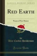 Ebook Red Earth di Alice Corbin Henderson edito da Forgotten Books