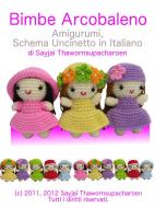 Ebook Bimbe Arcobaleno Amigurumi, Schema Uncinetto in Italiano di Sayjai Thawornsupacharoen edito da Sayjai Thawornupacharoen