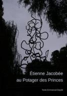 Ebook Étienne Jacobée au Potager des Princes di Etienne Jacobée edito da Books on Demand