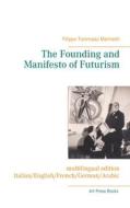 Ebook The Founding and Manifesto of Futurism (multilingual edition) di Filippo Tommaso Marinetti edito da Books on Demand