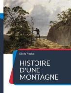 Ebook Histoire d&apos;une Montagne di Elisée Reclus edito da Books on Demand