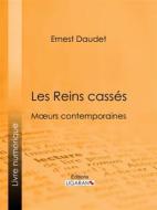 Ebook Les Reins cassés di Ligaran, Ernest Daudet edito da Ligaran