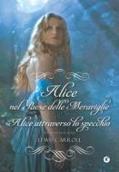 Ebook Alice nel paese delle meraviglie - Alice attraverso lo specchio di Carroll Lewis edito da Giunti